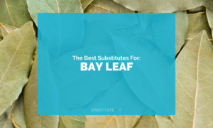 Substitutes for Bay Leaf