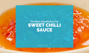 Substitutes for Sweet Chilli Sauce