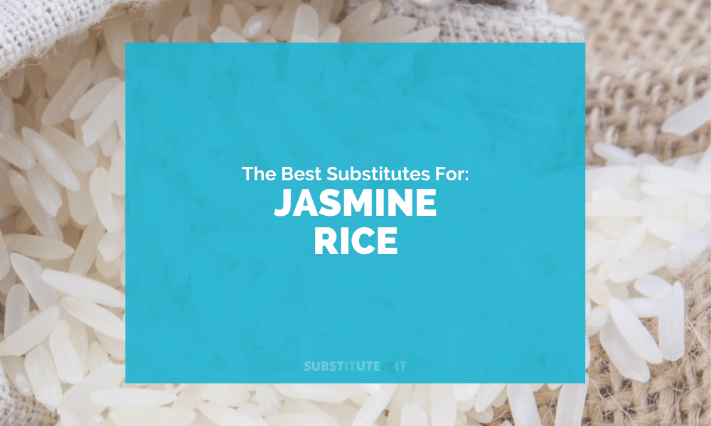 Substitutes for Jasmine Rice