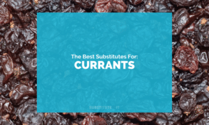 Substitutes for Currants