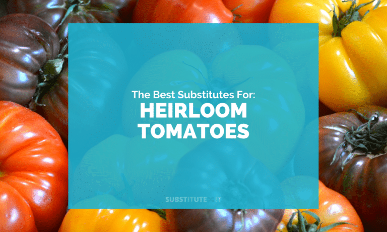 Substitutes for Heirloom Tomatoes